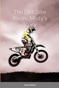 Paperback The Dirt Bike Rivals: Misty's Story Book