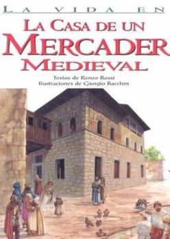 Hardcover La casa de un mercader medieval/ The House of a Medieval Merchant (La Vida En .../ The Life In...) (Spanish Edition) [Spanish] Book