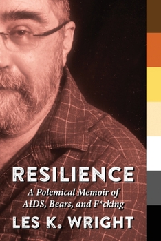 Paperback Resilience: A Polemical Memoir of AIDS, Bears, and F*cking Book