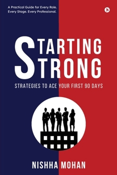 Starting STRONG: Strategies to Ace your First 90 Days