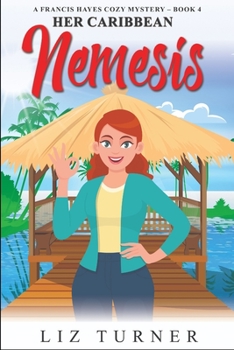 Paperback Her Caribbean Nemesis: A Francis Hayes Cozy Mystery - Book 4 Book