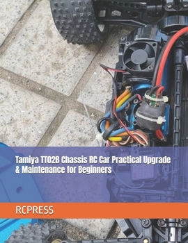 Paperback Tamiya TT02B Chassis RC Car Practical Upgrade & Maintenance for Beginners Book