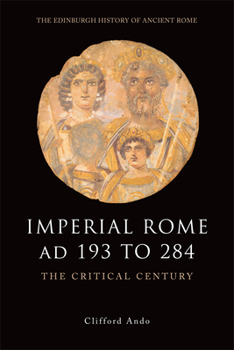 Paperback Imperial Rome AD 193 to 284: The Critical Century Book