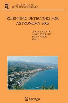 Hardcover Scientific Detectors for Astronomy 2005: Explorers of the Photon Odyssey Book