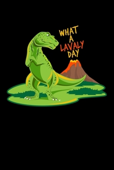 What A Lavaly Day: 6x9 Science Journal & Notebook 5x5 Graph Paper Gift For A Geologist