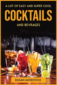 Paperback A lot of easy and super cool cocktails and bevrages Book