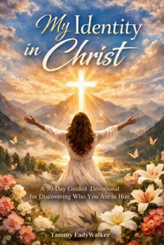Paperback My Identity in Christ: A 50 Day Guided Devotional for Discovering Who You Are in Him Book