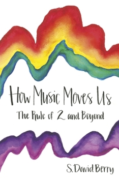 Paperback How Music Moves Us: The Rule of 2 and Beyond Book