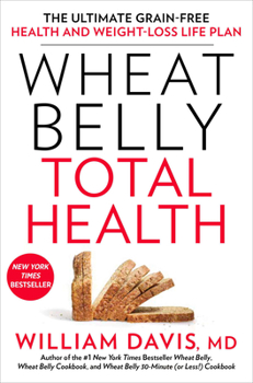 Hardcover Wheat Belly Total Health: The Ultimate Grain-Free Health and Weight-Loss Life Plan Book