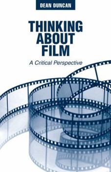 Paperback Thinking about Film: A Critical Perspective Book