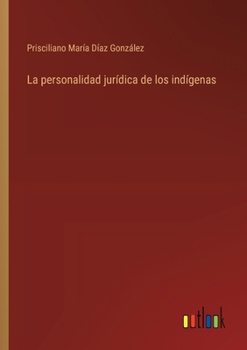 Paperback La personalidad jurídica de los indígenas [Spanish] Book
