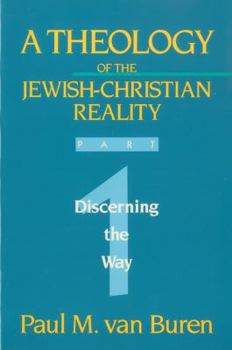 A Theology of the Jewish-Christian Reality Part 1: Discerning the Way