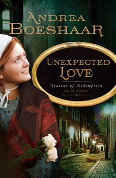An Unexpected Love (Heartsong Presents #279) - Book #3 of the Seasons of Redemption