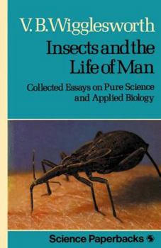 Paperback Insects and the Life of Man: Collected Essays on Pure Science and Applied Biology Book