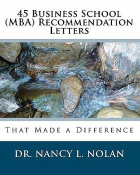 Paperback 45 Business School (MBA) Recommendation Letters: That Made a Difference Book