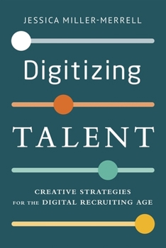 Paperback Digitizing Talent: Creative Strategies for the Digital Recruiting Age Book