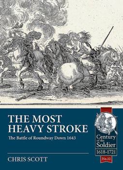 Paperback The Most Heavy Stroke: The Battle of Roundway Down 1643 Book