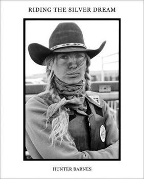 Hardcover Hunter Barnes: Riding the Silver Dream Book