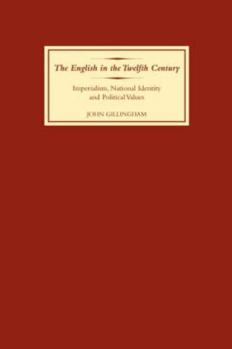 Paperback The English in the Twelfth Century: Imperialism, National Identity and Political Values Book