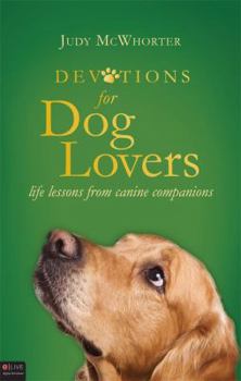 Paperback Devotions for Dog Lovers: Life Lessons from Canine Companions Book