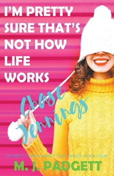 Paperback I'm Pretty Sure That's Not How Life Works Chase Jennings Book