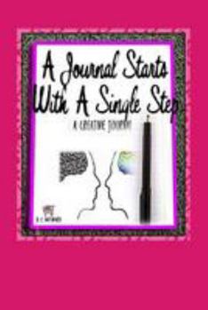 Paperback A Journal Starts With a Single Step: A Creative Journal Book