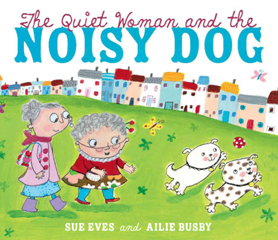 Paperback The Quiet Woman and the Noisy Dog Book