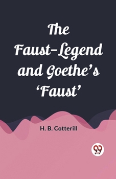 Paperback The Faust-Legend and Goethe's 'Faust' Book