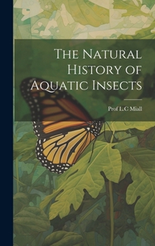 The Natural History of Aquatic Insects