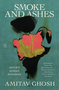 Paperback Smoke and Ashes: Opium's Hidden Histories Book