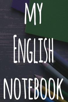 My English Notebook: The perfect gift for anyone learning a new language - 6x9 119 page lined journal!