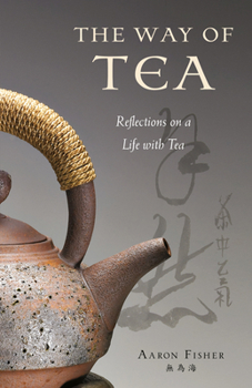 Hardcover Way of Tea: Reflections on a Life with Tea Book