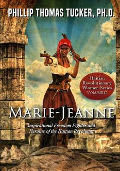 Marie-Jeanne: Inspirational Freedom Fighter and Heroine of the Haitian Revolution