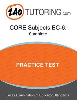 Paperback CORE Subjects EC-6 Practice Test: A complete CORE Subjects EC-6 Practice Test Book