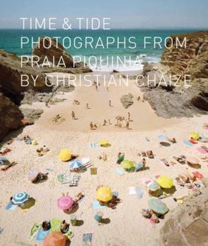 Hardcover Time and Tide: Photographs from Praia Piquinia Book