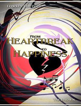 Paperback From Heartbreak To Happiness: A Collaborative Book Of Poetry Book