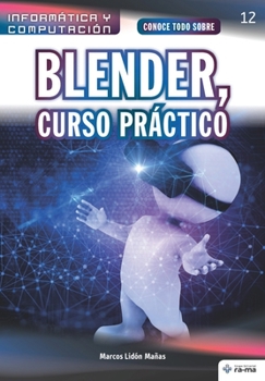 Paperback Conoce todo sobre Blender, Curso Práctico [Spanish] Book