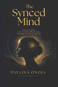 The Synced Mind: How Your Inner Conversations Shape Your Emotions, Decisions, and Life Target