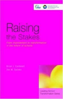 Paperback Raising the Stakes: From Improvement to Transformation in the Reform of Schools Book