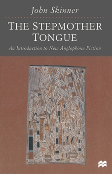 Paperback The Stepmother Tongue: An Introduction to New Anglophone Fiction Book