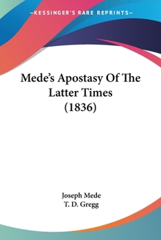 Paperback Mede's Apostasy Of The Latter Times (1836) Book