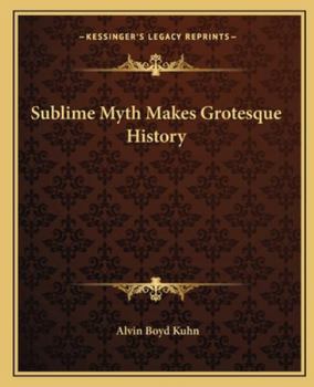 Paperback Sublime Myth Makes Grotesque History Book