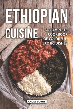 Paperback Ethiopian Cuisine: A Complete Cookbook of Colorful, Exotic Dishes Book