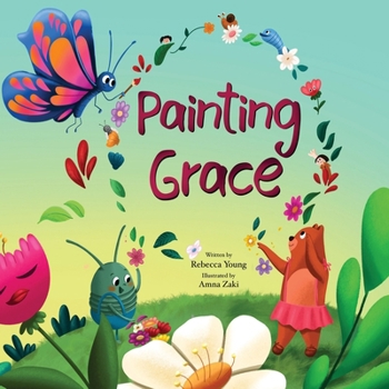 Painting Grace: A Rhyming Picture Book About Painting an Inclusive World (Bug & Bear)