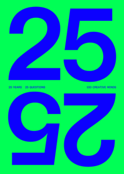 25 * 25 : 25 Years, 25 Questions, 100 Creative Minds