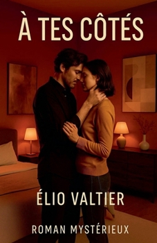 A tes côtés (French Edition)