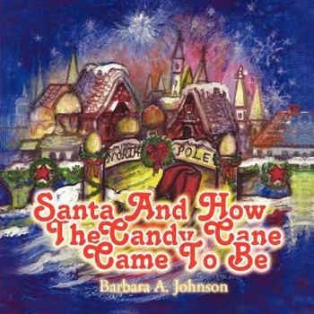 Paperback Santa And How The Candy Cane Came To Be Book
