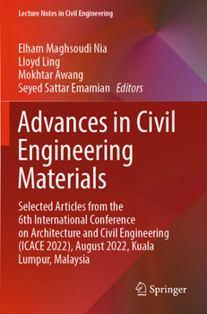 Paperback Advances in Civil Engineering Materials: Selected Articles from the 6th International Conference on Architecture and Civil Engineering (Icace 2022), A Book