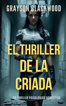 Paperback El Thriller de la Criada: un Thriller Psicológico Doméstico [Spanish] Book