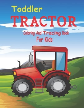 Paperback Toddler Tractor coloring and Tracing book for kids.: tractor coloring book age 2+ Book